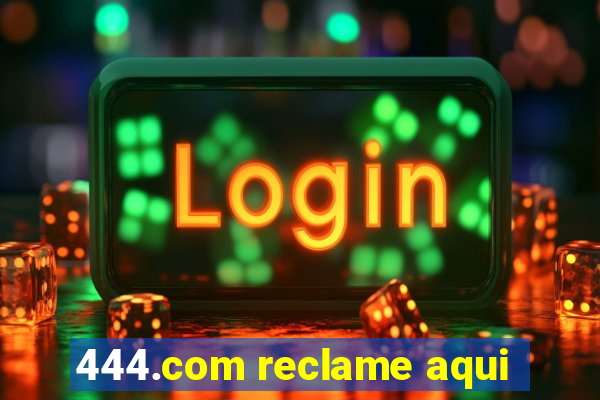 444.com reclame aqui